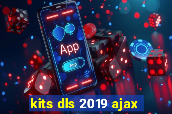 kits dls 2019 ajax